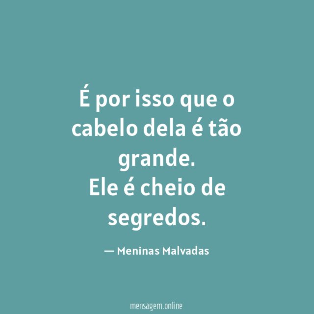 É por isso que o cabelo dela é tão grande