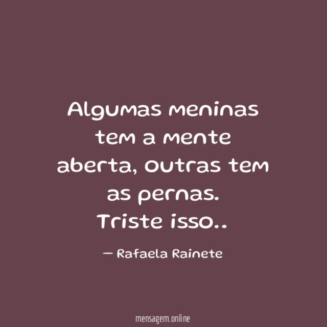 Algumas meninas tem a mente aberta