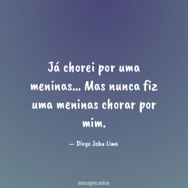 Já chorei por uma meninas