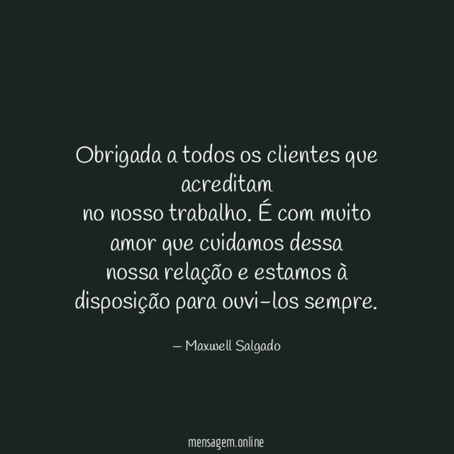 Obrigada a todos os clientes que acreditam no nosso trabalho
