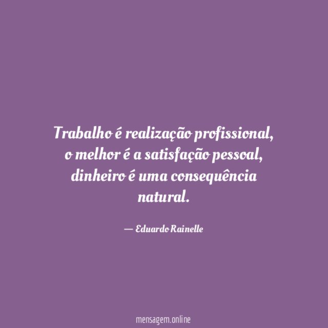 Trabalho é realização profissional