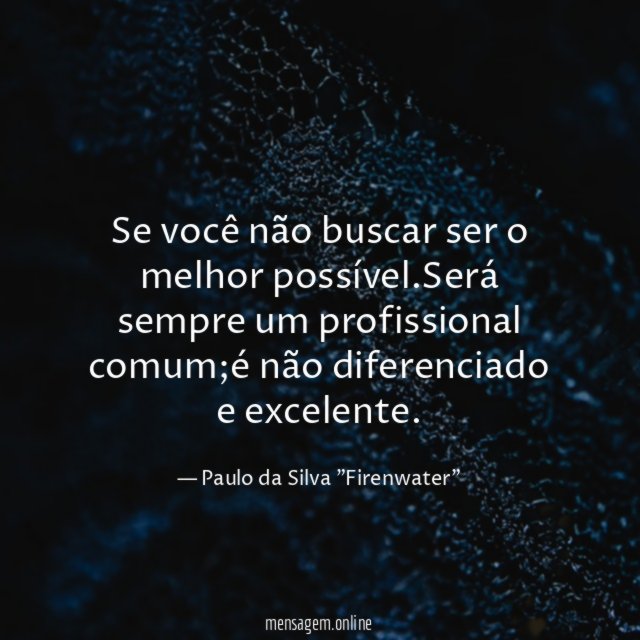 Se você não buscar ser o melhor possível