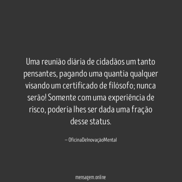Uma reunião diária de cidadãos um tanto pensantes