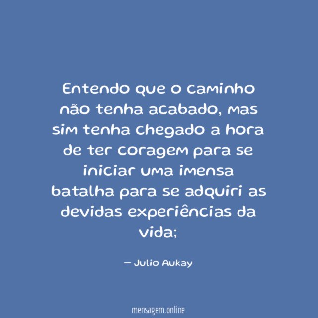 Entendo que o caminho não tenha acabado
