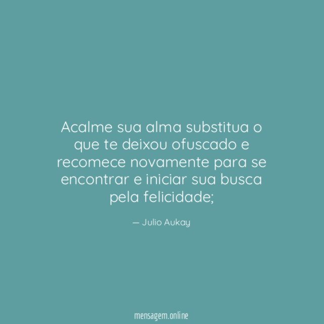 Acalme sua alma substitua o que te deixou