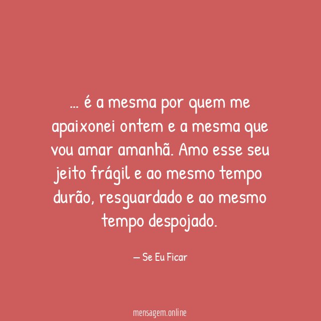 é a mesma por quem me apaixonei