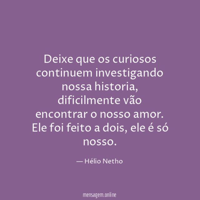 Deixe que os curiosos continuem investigando nossa historia