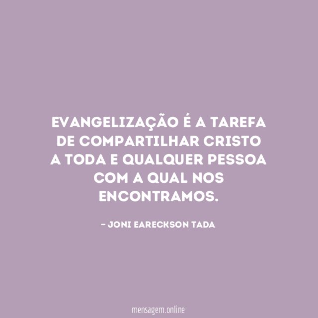 Evangelização é a tarefa de compartilhar Cristo a