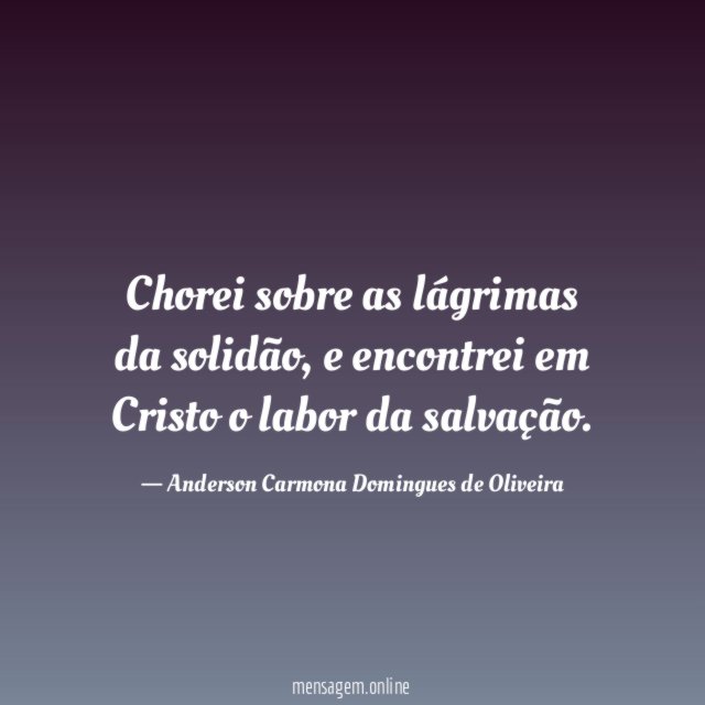Chorei sobre as lágrimas da solidão