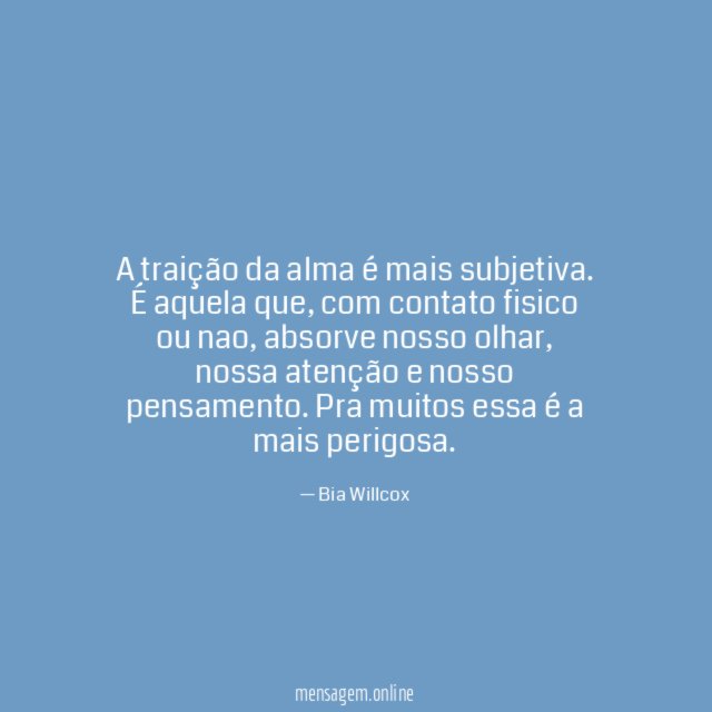 A traição da alma é mais subjetiva