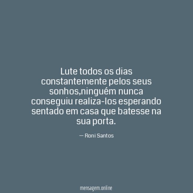 Lute todos os dias constantemente pelos seus sonhos