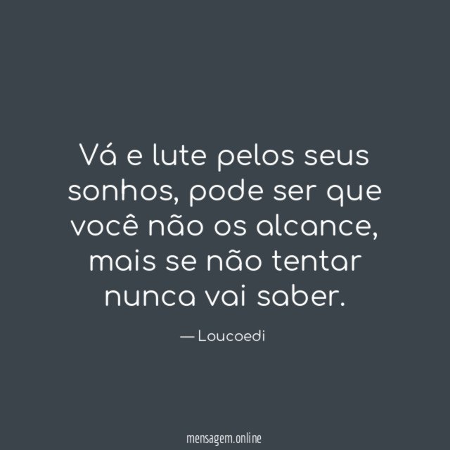 Vá e lute pelos seus sonhos