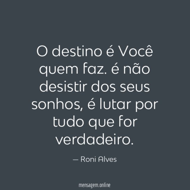 O destino é Você quem faz