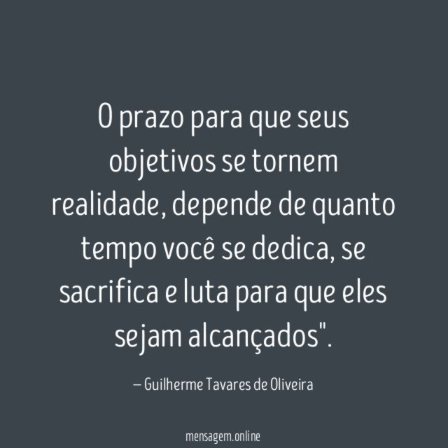 O prazo para que seus objetivos se tornem realidade
