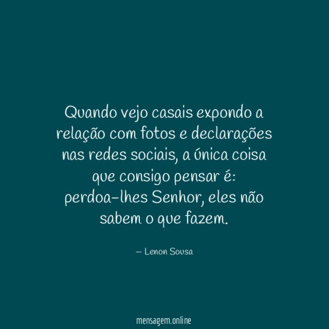 Quando vejo casais expondo a relação com fotos