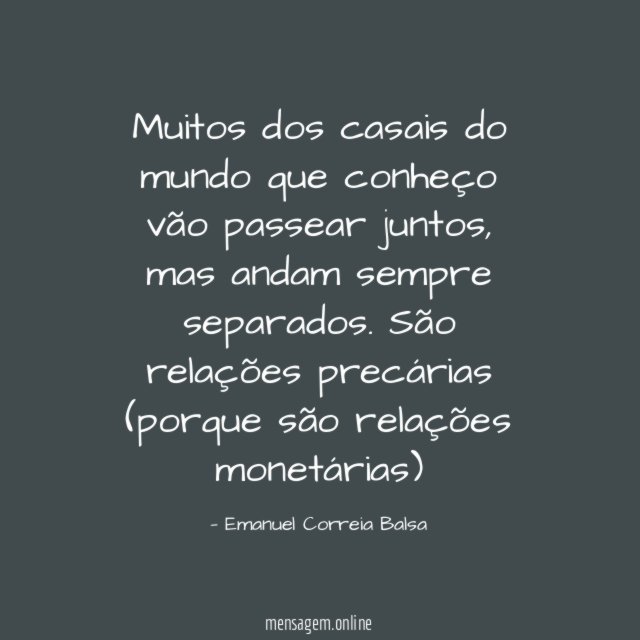 Muitos dos casais do mundo que conheço vão passear juntos