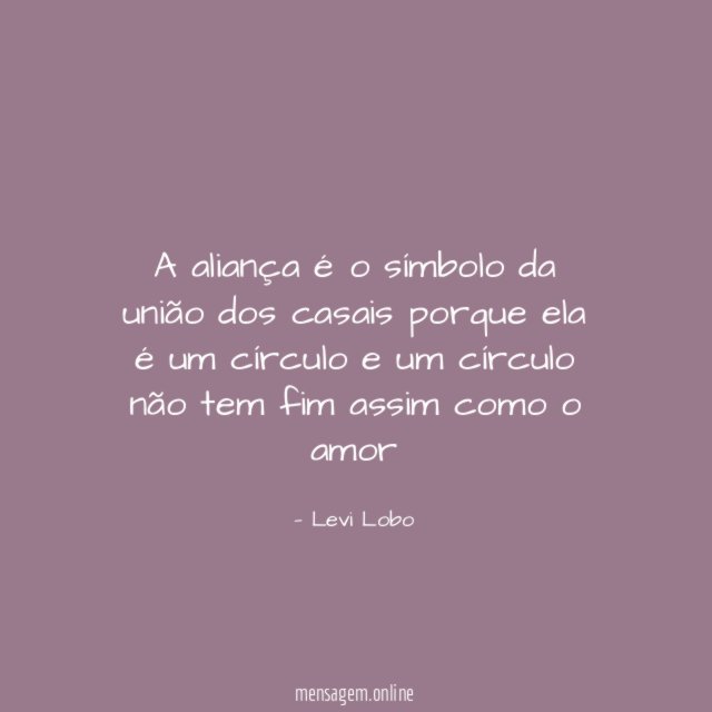 A aliança é o símbolo da união dos