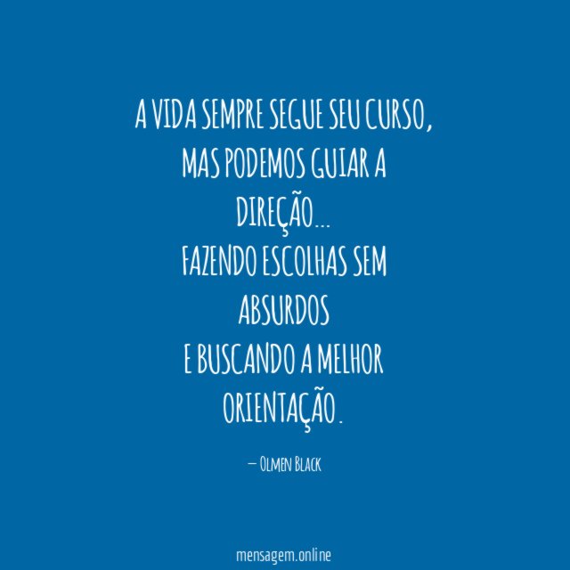 A VIDA SEMPRE SEGUE SEU CURSO