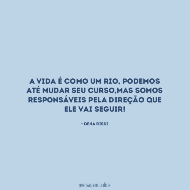 A vida é como um rio