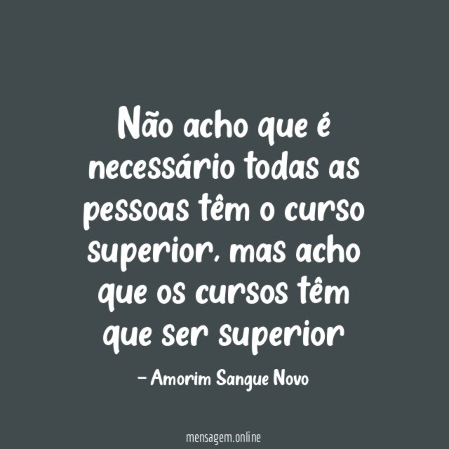 Não acho que é necessário todas as pessoas