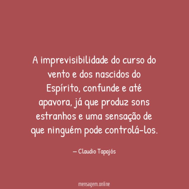 A imprevisibilidade do curso do vento e dos nascidos do Espírito
