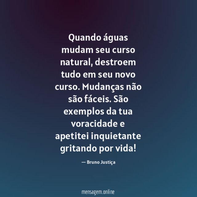 Quando águas mudam seu curso natural