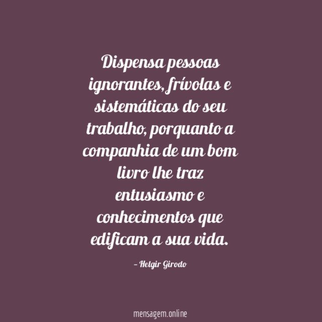 Dispensa pessoas ignorantes