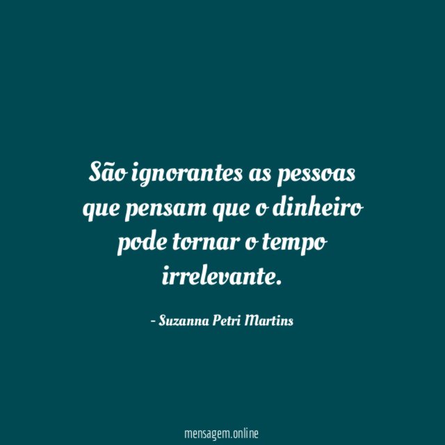 São ignorantes as pessoas que pensam que