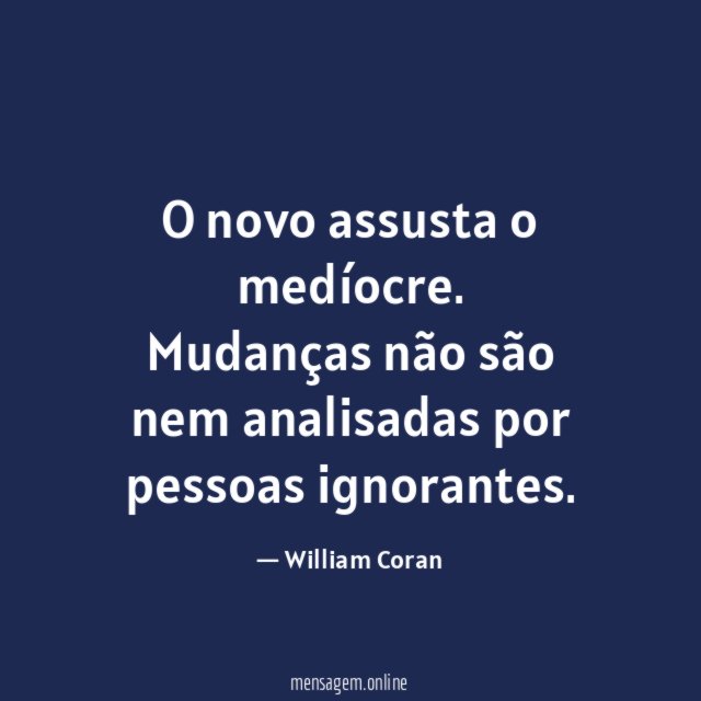 O novo assusta o medíocre