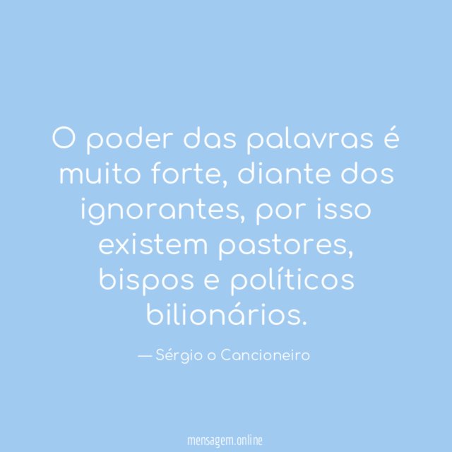 O poder das palavras é muito forte