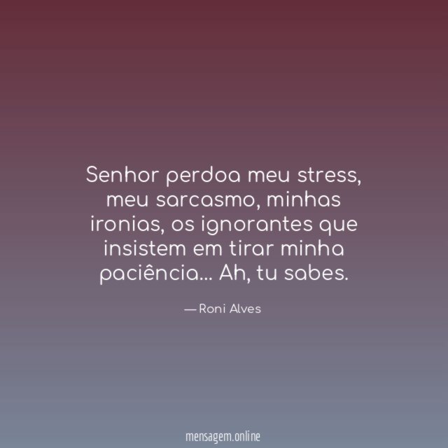 Senhor perdoa meu stress