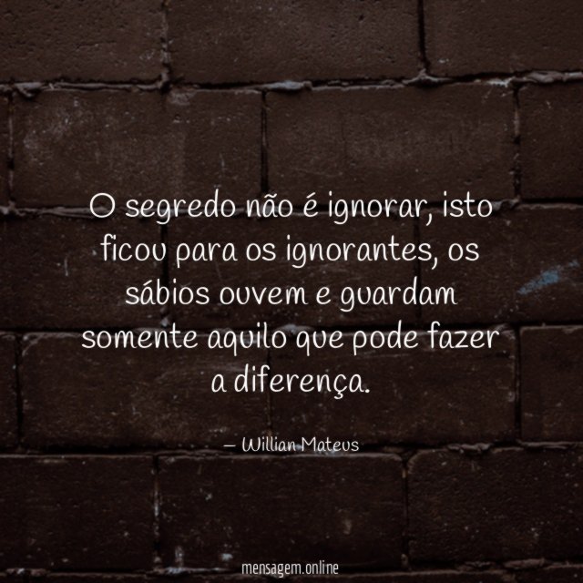 O segredo não é ignorar