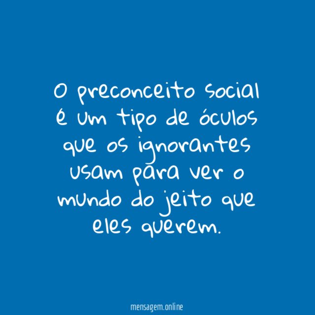 O preconceito social é um tipo de óculos