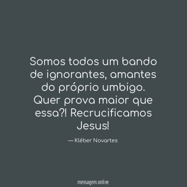 Somos todos um bando de ignorantes