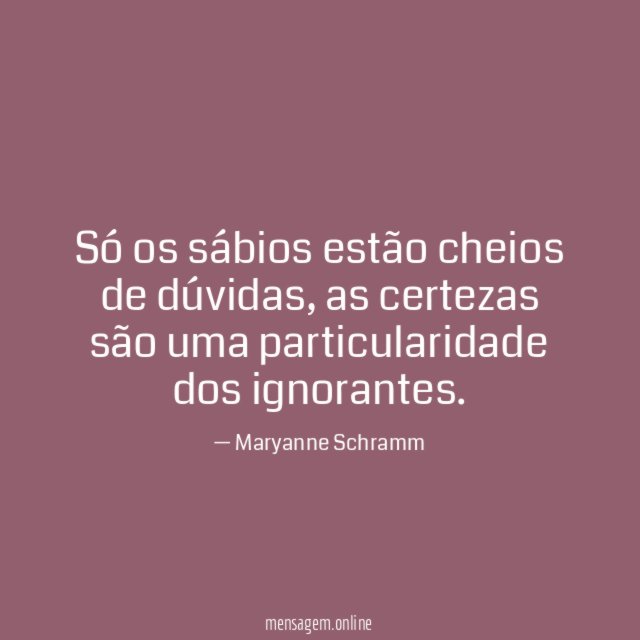Só os sábios estão cheios de dúvidas
