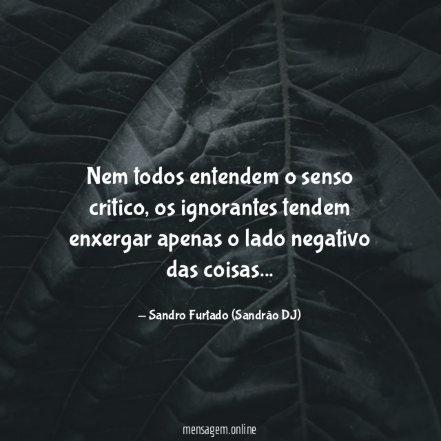 Nem todos entendem o senso critico