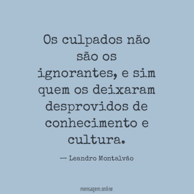 Os culpados não são os ignorantes
