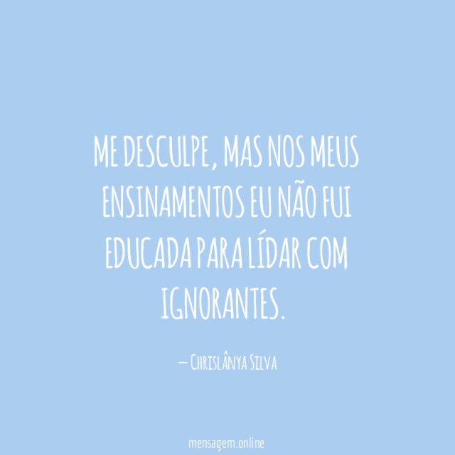 Me desculpe