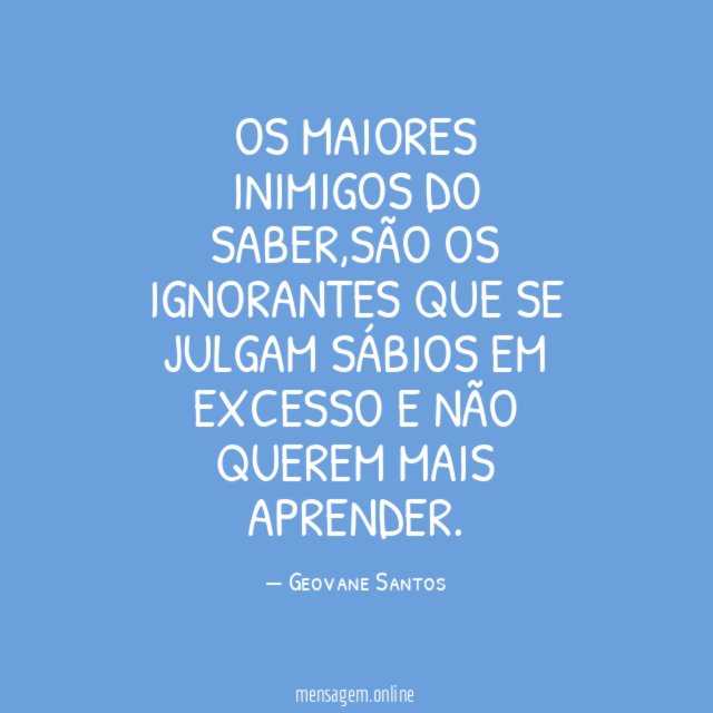 Os maiores inimigos do saber