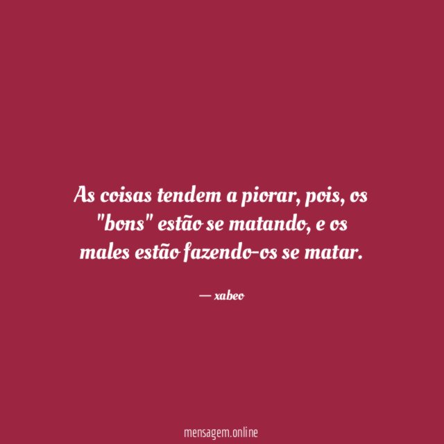 As coisas tendem a piorar