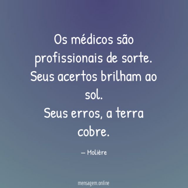 Os médicos são profissionais de sorte