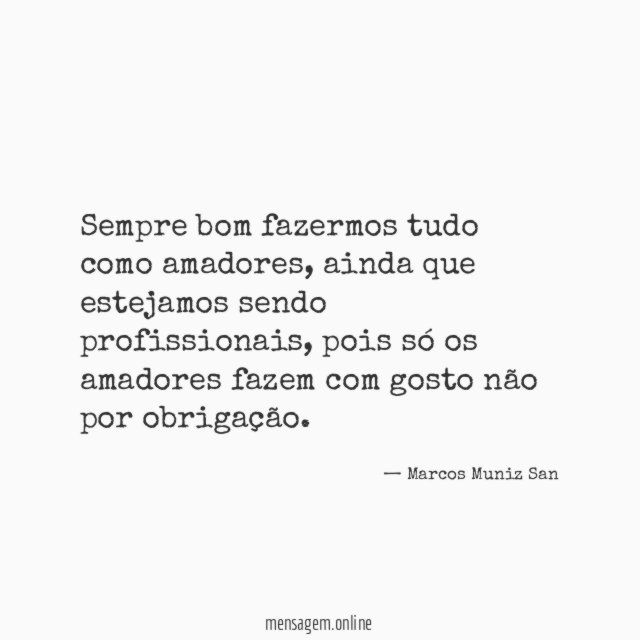 Sempre bom fazermos tudo como amadores