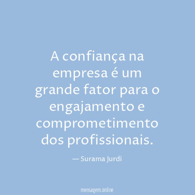 A confiança na empresa é um grande fator