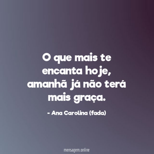 O que mais te encanta hoje
