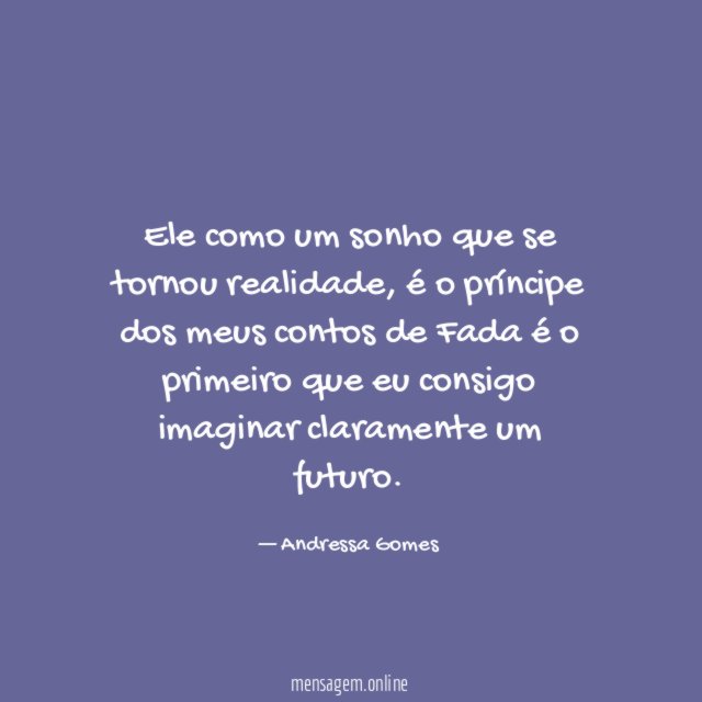 Ele como um sonho que se tornou realidade