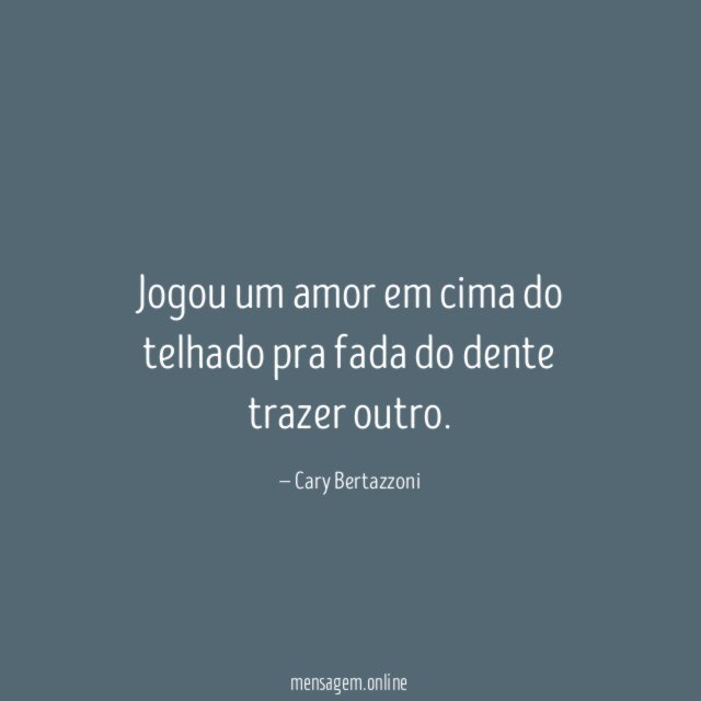 Jogou um amor em cima do telhado pra