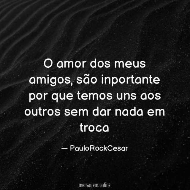 O amor dos meus amigos