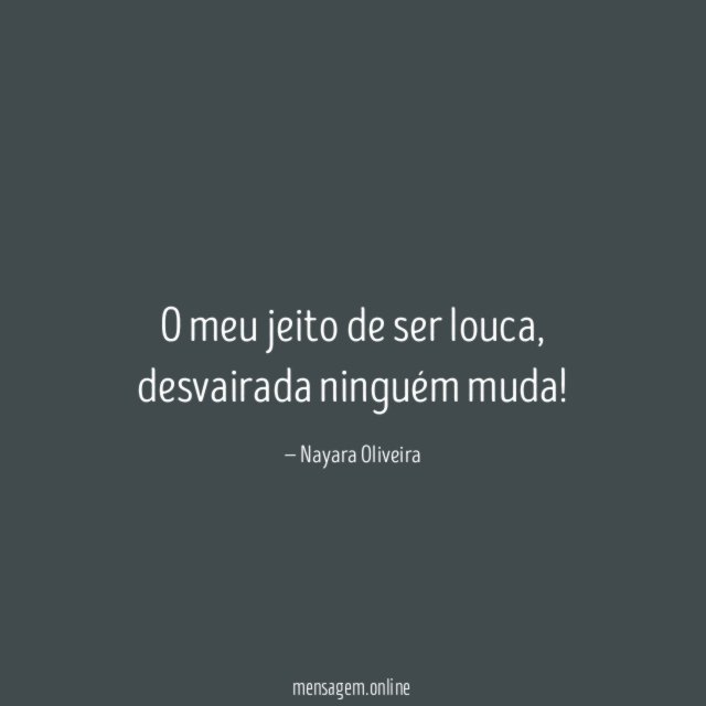 O meu jeito de ser louca