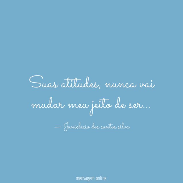 Suas atitudes