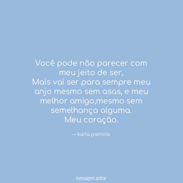 Você pode não parecer com meu jeito de ser